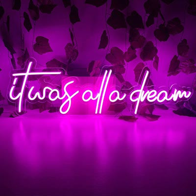 It was all a dream Néon Personnalisé | Enseigne LED Au Maroc – MyNeonClub