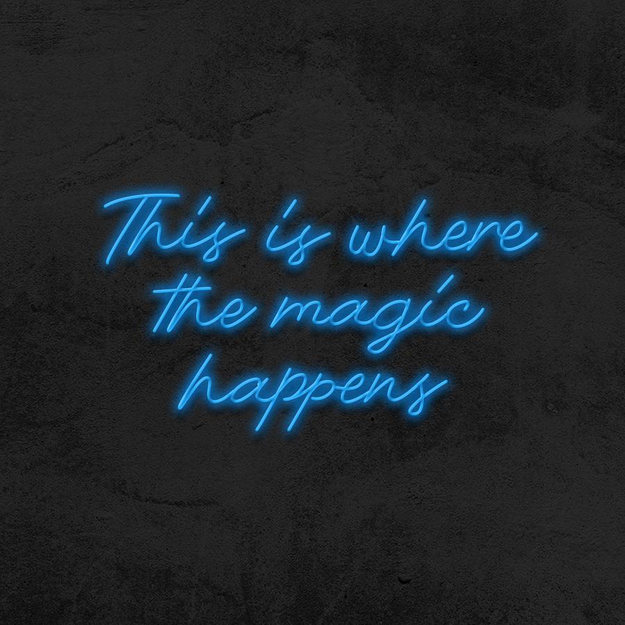 This is where the magic happens Néon Personnalisé | Enseigne LED Au Maroc – MyNeonClub
