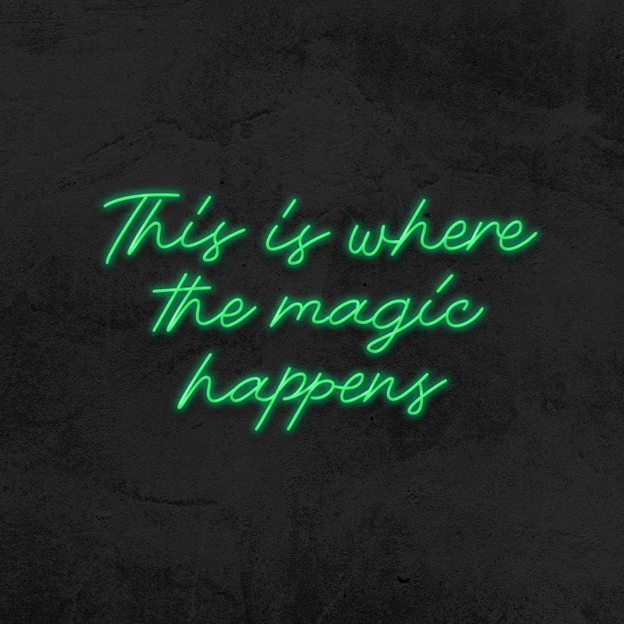 This is where the magic happens Néon Personnalisé | Enseigne LED Au Maroc – MyNeonClub