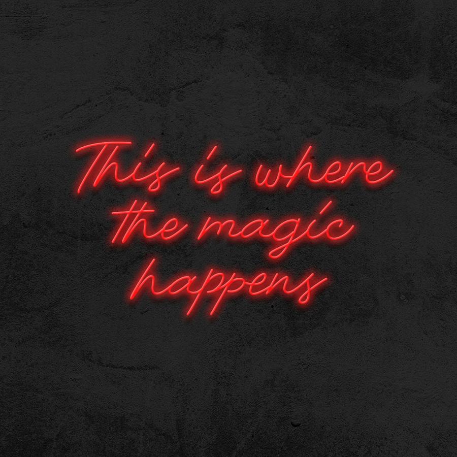 This is where the magic happens Néon Personnalisé | Enseigne LED Au Maroc – MyNeonClub