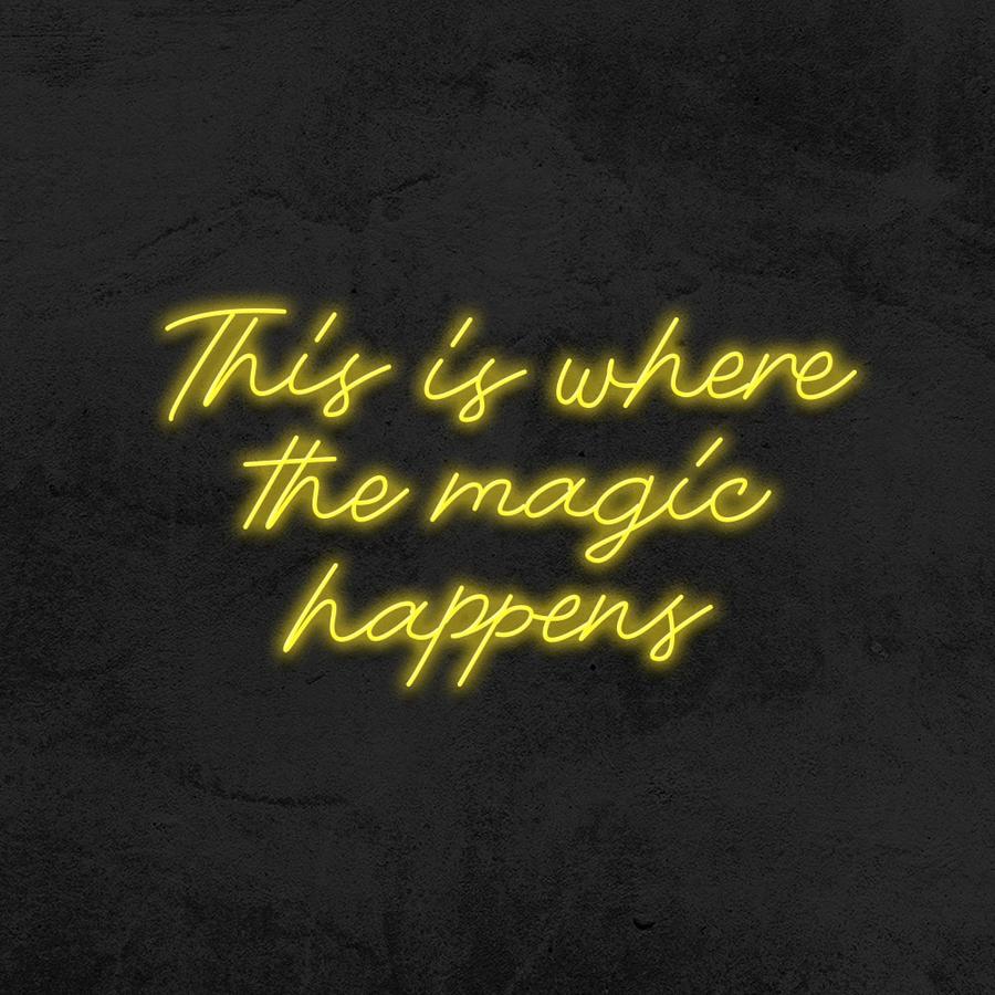 This is where the magic happens Néon Personnalisé | Enseigne LED Au Maroc – MyNeonClub