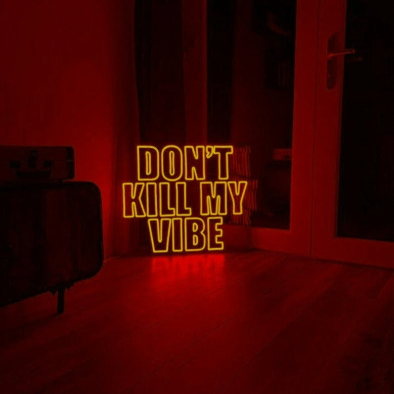 DON'T KILL MY VIBE Néon Personnalisé | Enseigne LED Au Maroc – MyNeonClub