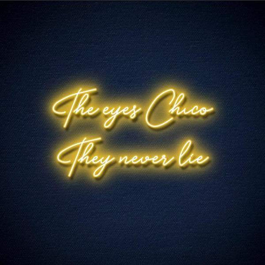 The Eyes Chico They Never lie Néon Personnalisé | Enseigne LED Au Maroc – MyNeonClub