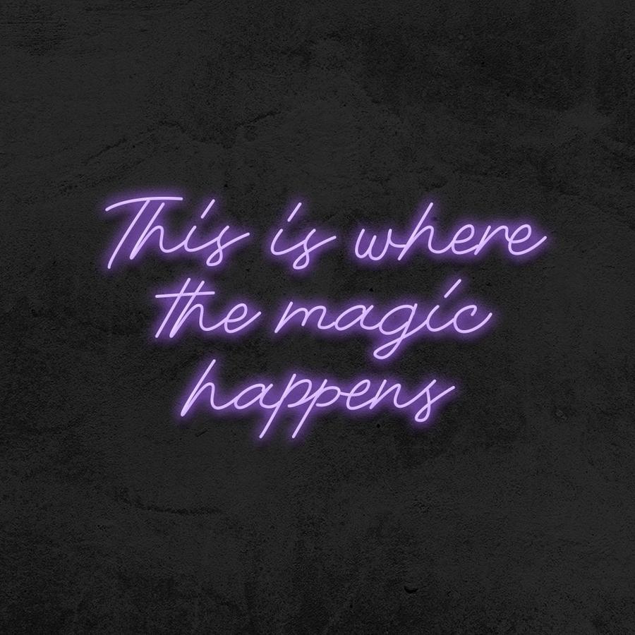 This is where the magic happens Néon Personnalisé | Enseigne LED Au Maroc – MyNeonClub